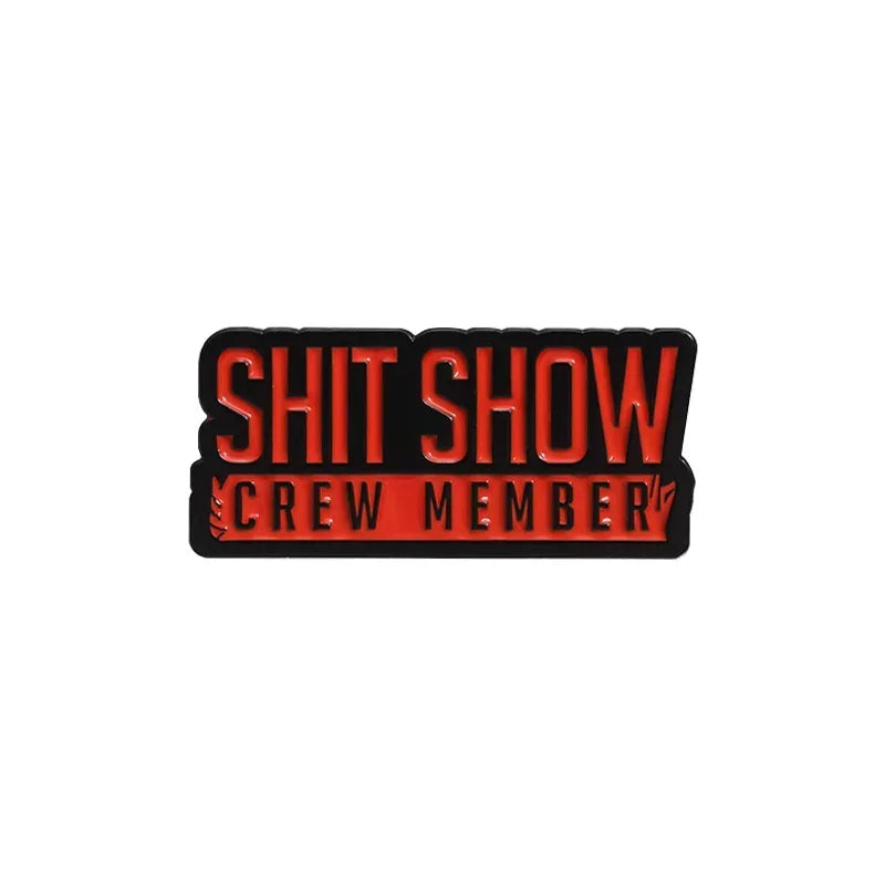 Enamel Pin SHIT SHOW CREW MEMBER Brooches for Backpack - Women In Mining
