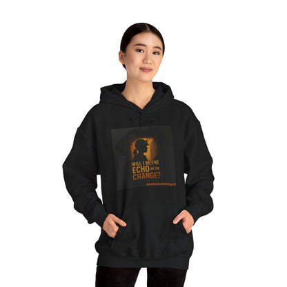 Unisex Inspirational Hooded Sweatshirt - Will I Be The Echo or the Change, Motivational Gift, Cozy Outfit, Everyday Wear, Thoughtful Present