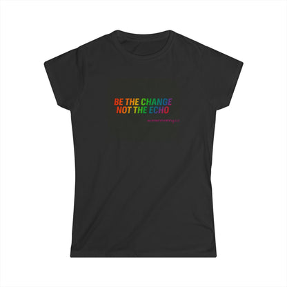 Empowering Women's Softstyle Tee - "Be the Change, Not the Echo" - Inspirational Shirt for Activists, Gifts for Her, Casual Wear, [...]