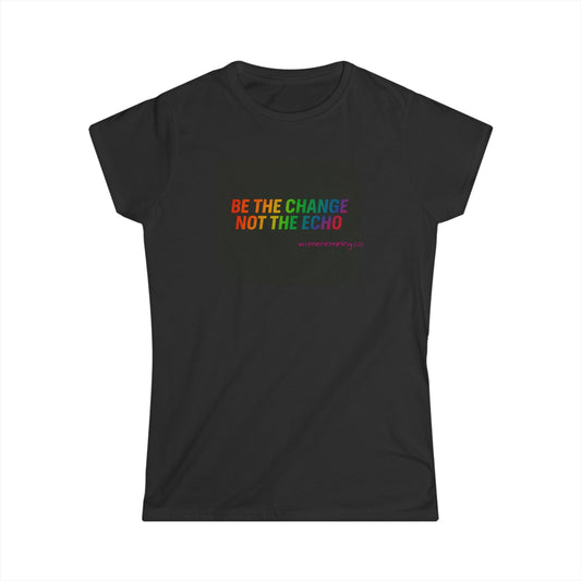Empowering Women's Softstyle Tee - "Be the Change, Not the Echo" - Inspirational Shirt for Activists, Gifts for Her, Casual Wear, [...]